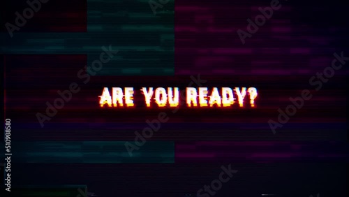 are you ready! text with Glitch pixel screen animation. VHS vignetted capture effect, Tv screen noise glitch, and transition effect for video editing