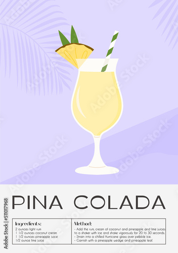 Pina Colada Tropical Cocktail blended with ice. Summer aperitif with rum, coconut milk and pineapple juice. Minimalistic trendy recipe print with alcoholic beverage. Vector flat style illustration.