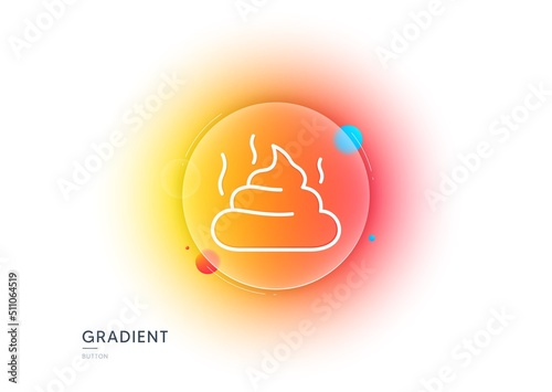 Feces line icon. Gradient blur button with glassmorphism. Pets excrement sign. Poop or turd symbol. Transparent glass design. Feces line icon. Vector