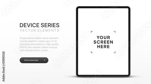 3D Tablet frame less blank screen. Empty screen tablet device mockup element. Can be used for mobile app, UI UX, business presentations. High quality EPS10 ultra realistic tablet with editable screen