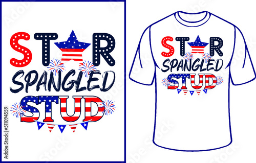4th of July t shirt design. fourth July t shirt for the gift. funny gift t shirt design.  star spangled stud