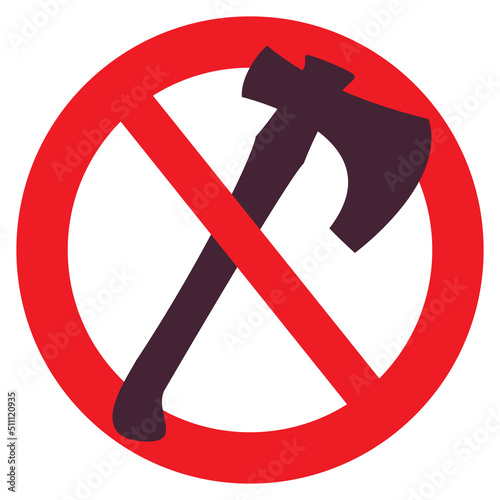 Do not cut down tree sign.Red warning cartoon sign.Stop cutting down trees.Prohibition of with an axe.Agricultural tools.Isolated on white background.Vector flat illustration.