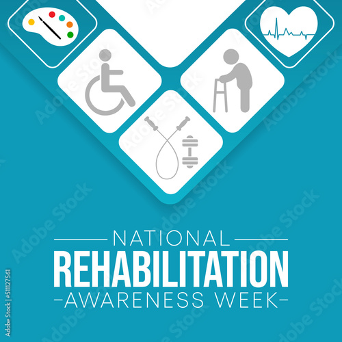National Rehabilitation awareness week is observed every year in September, it is a branch of medicine that aims to enhance and restore functional ability and quality of life. Vector illustration