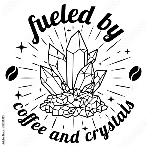 Fueled by Coffee and Crystals Vector