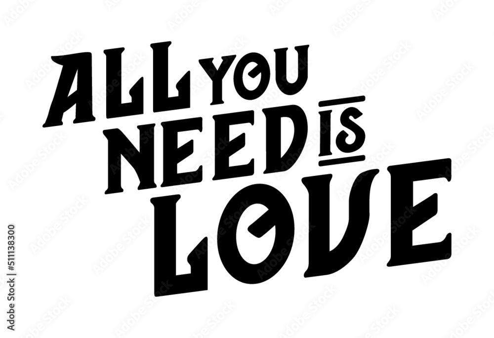 All you need is love. Romantic message.