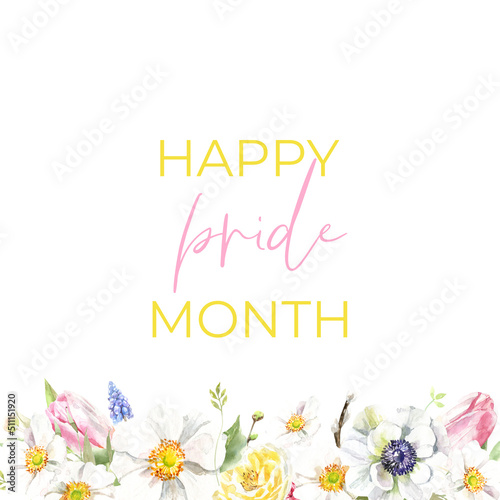Watercolor floral frame Pride Month 2022 design, Happy Pride month background, LGBT,sexual minorities,gays and lesbians.Designer sign,logo, icon,flyer, party,against homosexual discrimination card diy © Catherine