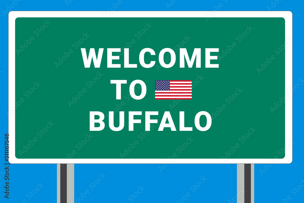 City of Buffalo. Welcome to Buffalo. Greetings upon entering American city. Illustration from Buffalo logo. Green road sign with USA flag. Tourism sign for motorists