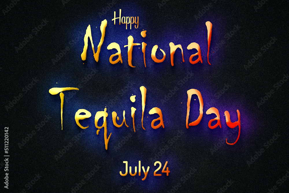 Happy National Tequila Day, July 24. july Calendar on workplace neon