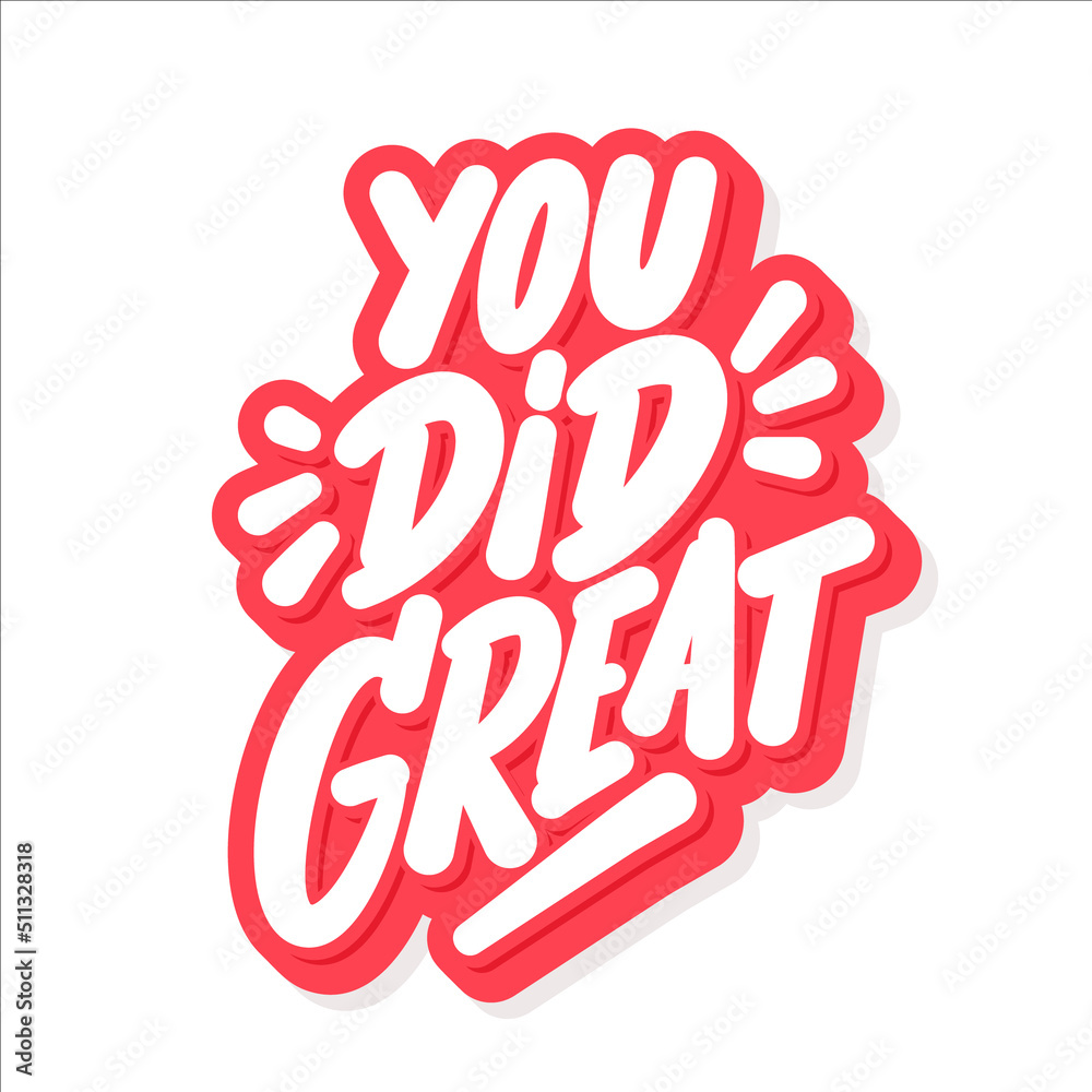 You Did Great. Vector handwritten lettering text.