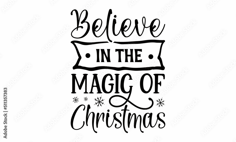 Believe in the Magic of Christmas SVG Design.