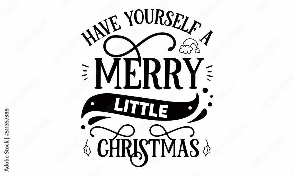 Have Yourself a Merry Little Christmas SVG Design.