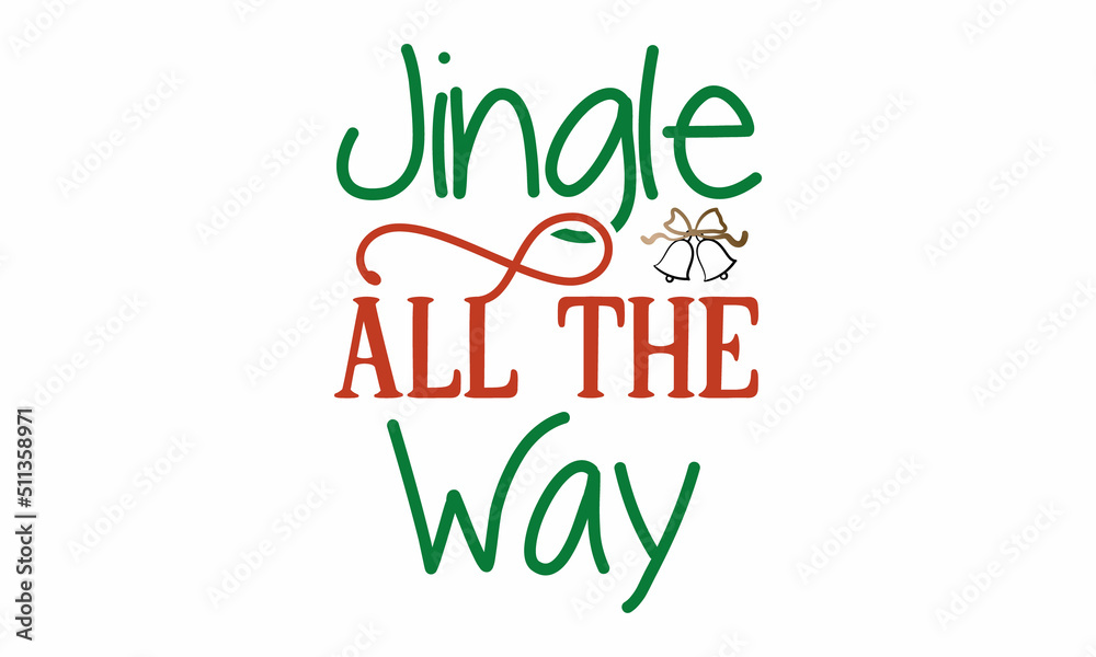 Jingle all the way SVG  Design.