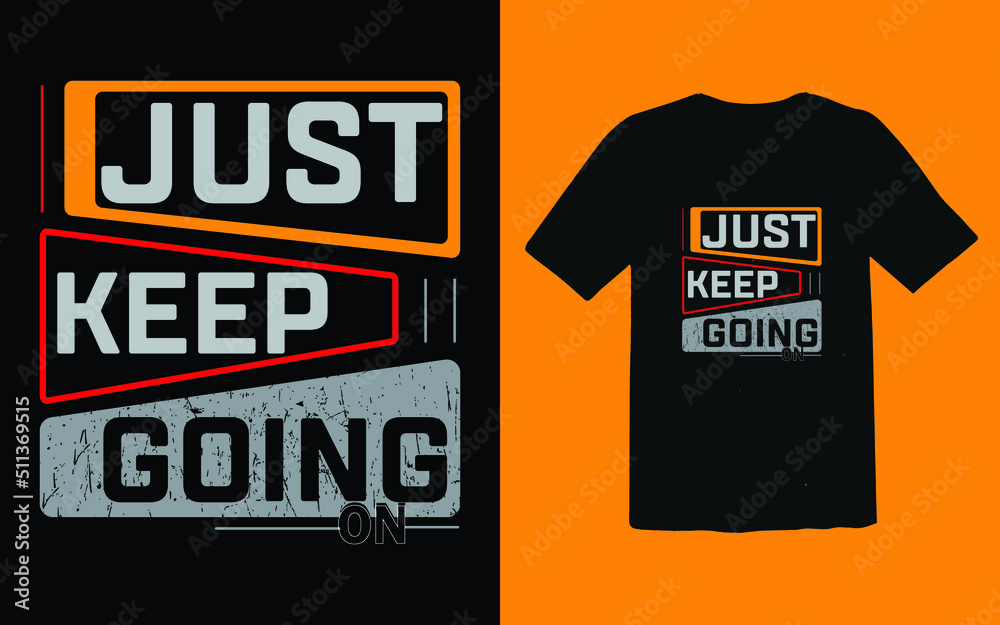 Inspirational quotes t-shirt design Inspirational quotes t-shirt design