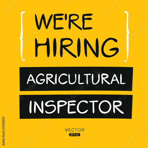 We are hiring Agricultural Inspector  vector illustration.