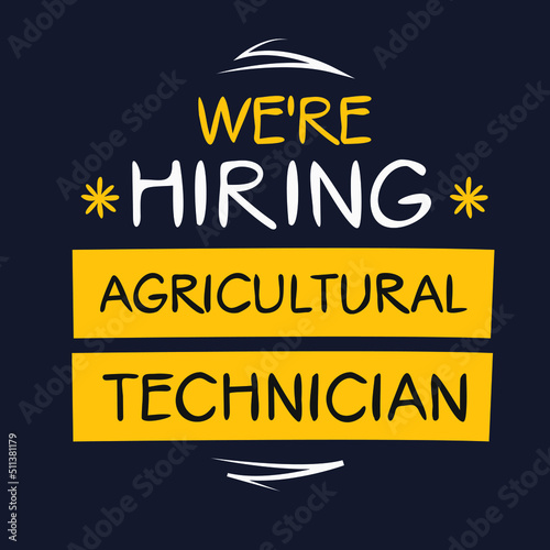 We are hiring Agricultural Technician, vector illustration.