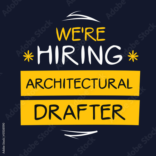 We are hiring  Architectural Drafter, vector illustration.