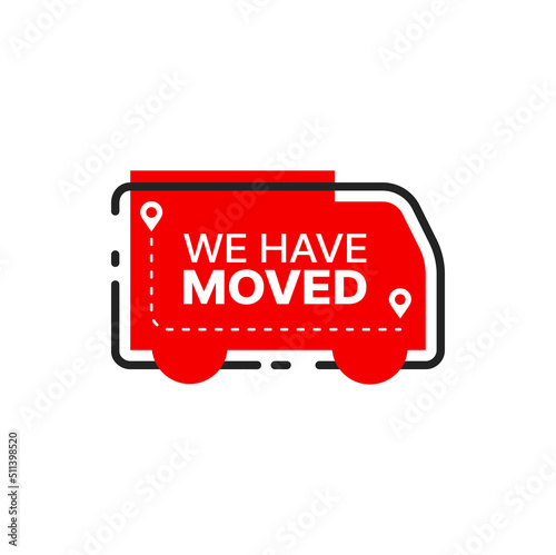 Have move icon or we have moved sign for home address change or office new location. Vector pins, destination route and red truck of moving service isolated symbol for shop or store relocation badge