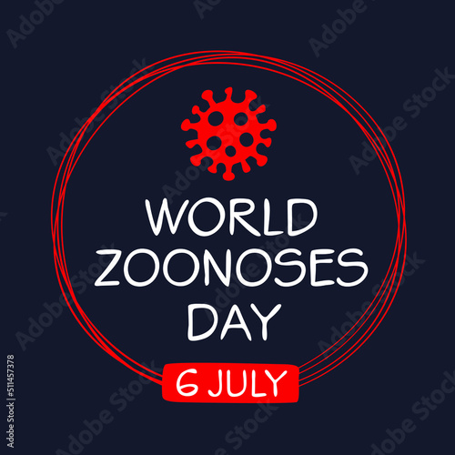 World Zoonoses Day, held on 6 July.
