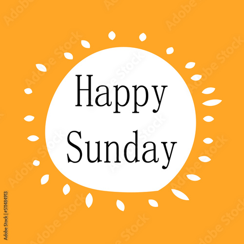 Happy Sunday.Can be used for bags, t-shirts, planners, posters, cards, banners, advertisement, social media, etc