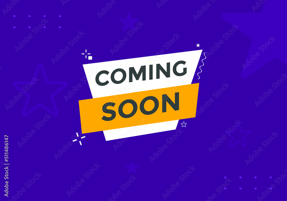 Coming soon button. Coming soon text web template. Sign icon banner
