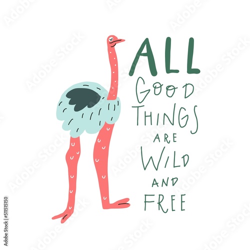 Cartoon character cute ostrich, handwritten lettering style quote. Vector illustration