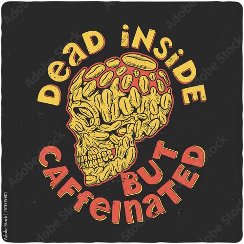 T-shirt or poster design with illustration of stylezed skull as a coffee beans photo