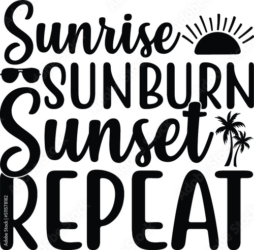 Sunrise sunburn sunset repeat