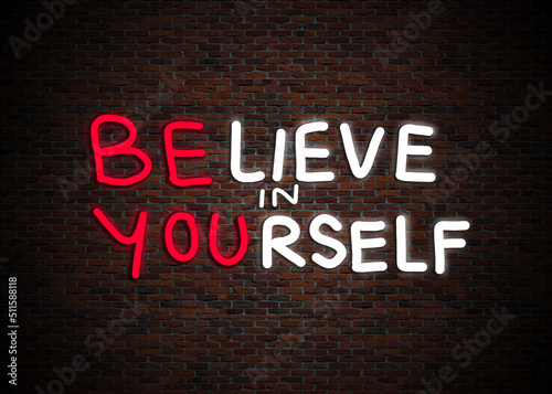 Believe in yourself be you neon light handwritten positive quote