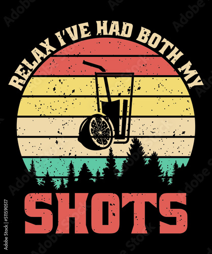 Relax I've had both my shots vintage adventure t-shirt design vector