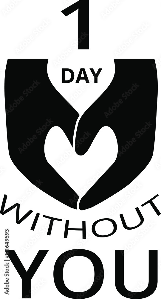 1 days without you. Romantic postcard or poster graphic design. Vector illustration.