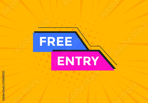 Free entry button. Free entry text web banner template. Sign icon banner
