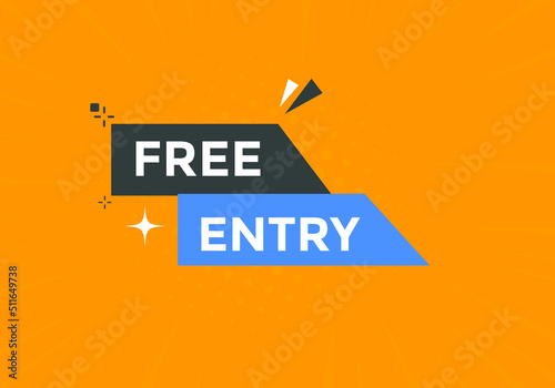 Free entry button. Free entry text web banner template. Sign icon banner

