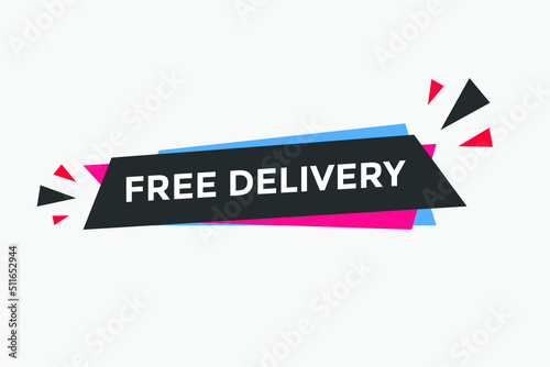 Free delivery button. Free delivery text web banner template. Sign icon banner
