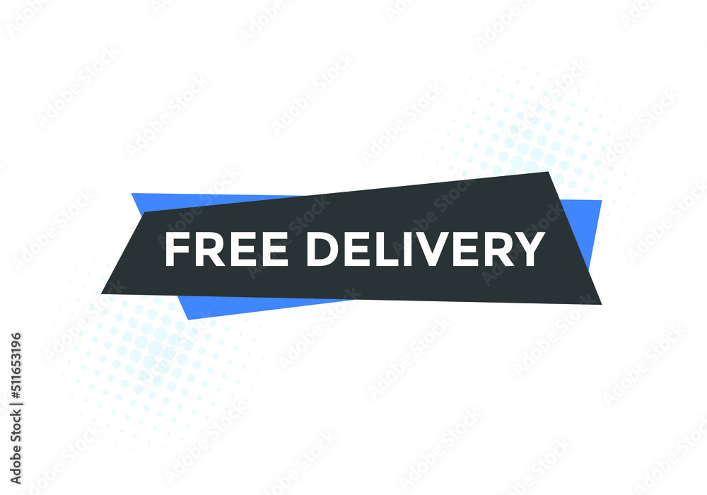 Free delivery button. Free delivery text web banner template. Sign icon banner
