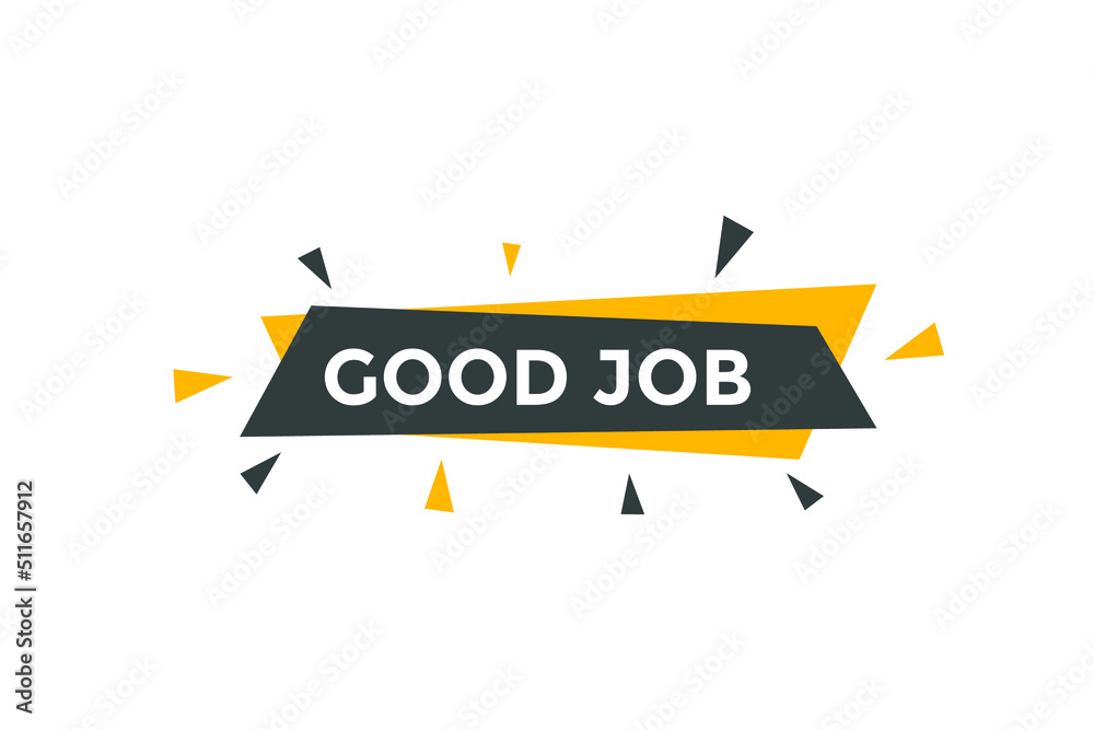Good job button. Good job text web banner template. Sign icon banner
Good job button. Good job text web banner template. Sign icon banner
