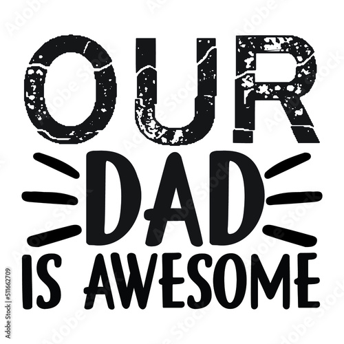 our dad is awesome svg design