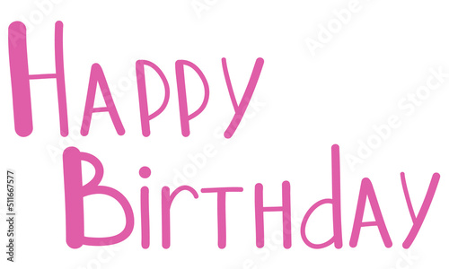 Hand drawn doodle lettering. Cute pink inscription: happy birthday. Trendy vector illustration. Bright inspirational concept for card, poster.