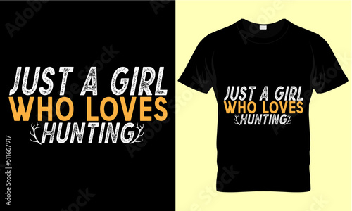 hunting t shirt design vector,Just a girls who loves hunting, Hunting T-shirt Design. Hunting vector, Hunting t-shirt grunge, Deer, rifle, mountain, print for t shirt, banner, poster, mug.