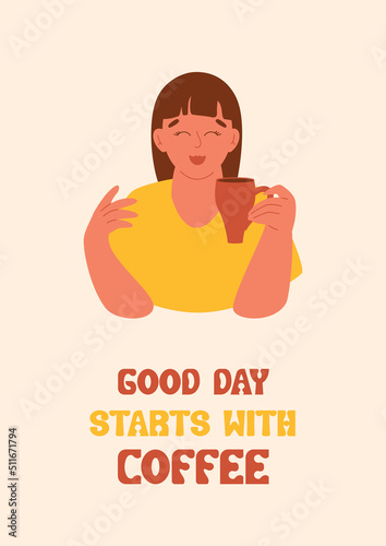 Good day starts with coffee card with pretty woman holding cup with hot drink. Print for cafe with abstract character. Female holds mug and enjoys the moment. Vector illustration in retro style.
