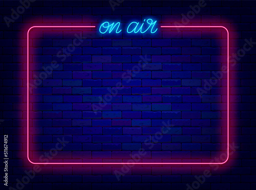 On air neon frame on brick wall. Radio podcast. Empty border for text. Live broadcast advertising. Vector illustration