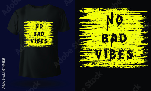 no bad vibes typography t-shirt design for print. Trendy typography and stylish design vector illustration photo