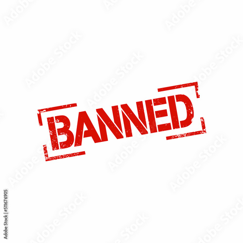 banned grunge stamp, isolated on white background. editable splatter. vector illustration