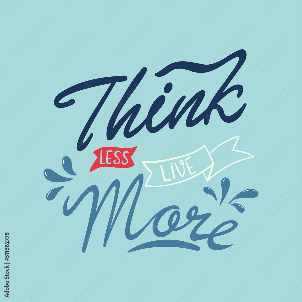 Obraz premium Colorful square poster. A stylish template for graphic prints on fabrics or T-shirts. Hand-drawn background. An illustration with an inscription. Think less live more.