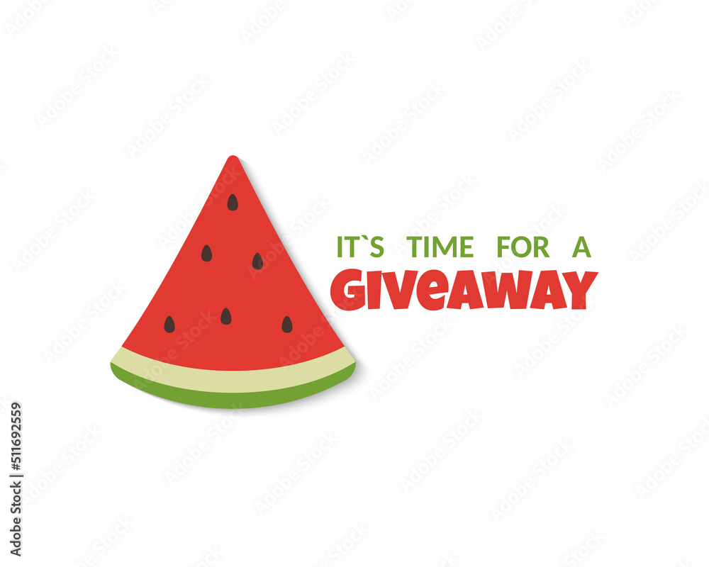 Time for giveaway - banner template. Time for Giveaway phrase and watermelon on white background. Vector illustration. Time for giveaway - banner template. Time for Giveaway phrase and watermelon on white background. Vector illustration.