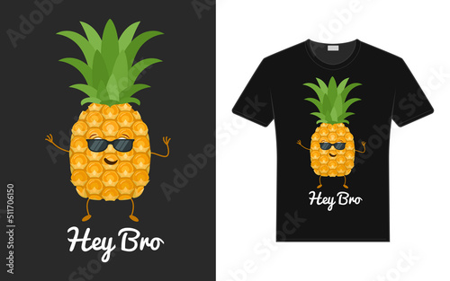 Funny pineapple in sunglasses. Hey bro slogan. Print on T-shirts, card, poster and souvenirs. Global swatches vector illustration. Children's simple style print.