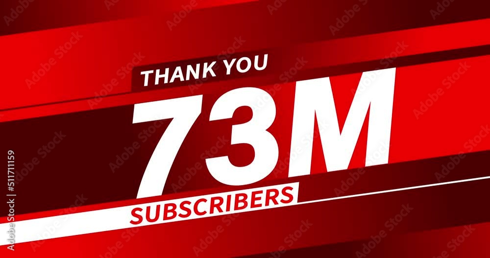 Thank you 73 million subscribers, modern animation design