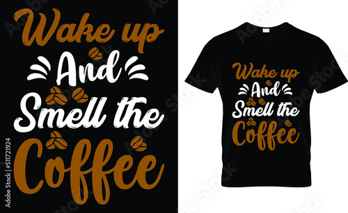 wake up and smell the coffee T-shirt design template photo