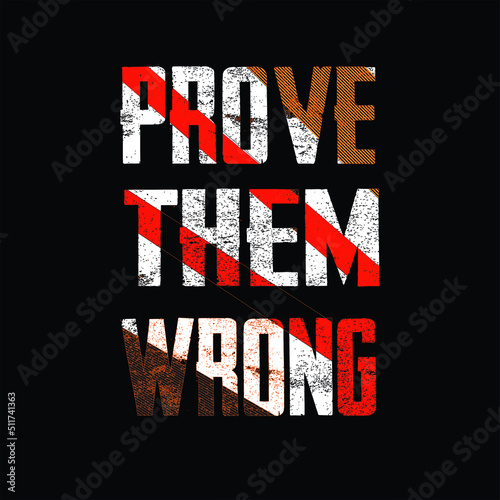 Prove them wrong T-shirt Design 