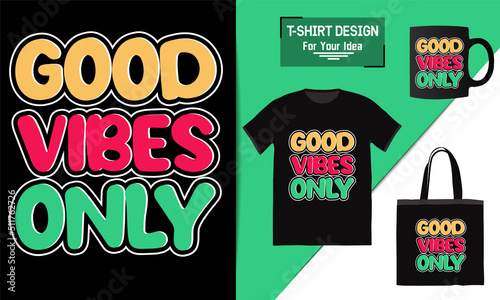 Good vibes only motivational poster, motivational quote,   text typography design vector template for t shirt, premium t shirt design