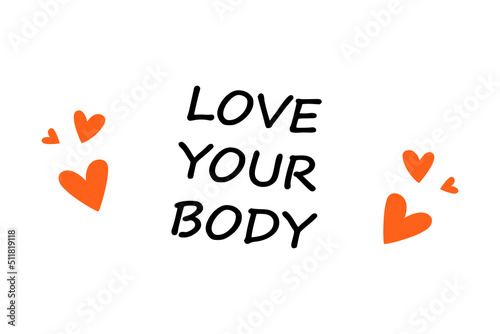 Body positive. Motivational phrase and red hearts. Inspiration positive slogan. Love yourself. Social movement. Natural female beauty. Plus size persons acceptance. Vector lettering